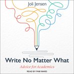 Write no matter what : advice for academics cover image
