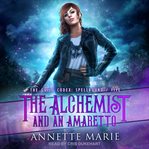 The alchemist and an amaretto cover image