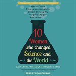 10 women who changed science and the world cover image