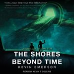 The shores beyond time cover image