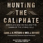 Hunting the caliphate : America's war on ISIS and the dawn of the strike cell cover image