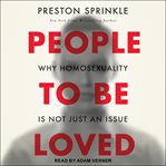 People to be loved : why homosexuality is not just an issue cover image