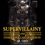Supervillainy and other poor career choices cover image