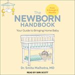 The newborn handbook. Your Guide to Bringing Home Baby cover image