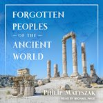 Forgotten peoples of the ancient world cover image