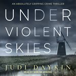Under violent skies : DI Sara Hirst Series, Book 1 cover image