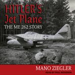 Hitler's jet plane : the ME262 story cover image