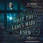 What the lady's maid knew cover image