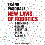 New laws of robotics : defending human expertise in the age of AI cover image