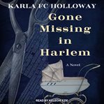 Gone missing in Harlem : a novel cover image