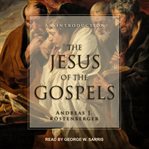 The Jesus of the Gospels : an introduction cover image