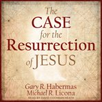 The case for the resurrection of Jesus cover image
