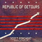 Republic of detours : how the New Deal paid broke writers to rediscover America cover image