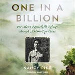 One in a billion : one man's remarkable odyssey through modern-day China cover image