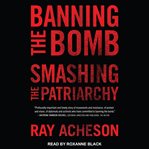 Banning the bomb, smashing the patriarchy cover image