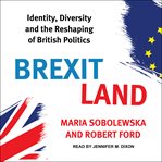 Brexitland : identity, diversity and the reshaping of British politics cover image