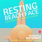 Resting Beach Face : Paradise Bay Romantic Comedy Series, Book 4 cover image