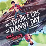 The double life of Danny Day cover image