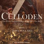 Culloden. The History and Archaeology of the Last Clan Battle cover image