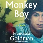 Monkey boy : a novel cover image
