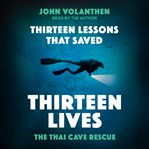 Thirteen lessons that saved thirteen lives : Thai cave rescue cover image