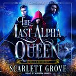 The last alpha queen. Books 1-3 Boxed Set cover image