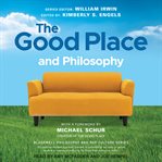 The good place and philosophy. Everything is Forking Fine! cover image