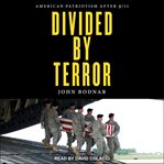 Divided by terror : American patriotism after 9/11 cover image