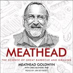 Meathead. The Science of Great Barbecue and Grilling cover image
