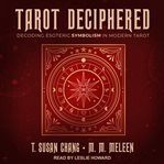 Tarot deciphered : decoding esoteric symbolism in modern tarot cover image