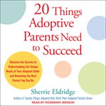 20 things adoptive parents need to succeed cover image