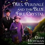 Mrs. Perivale and the Blue Fire Crystal : Mrs. Perivale Series, Book 1 cover image
