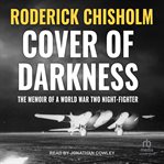 Cover of Darkness : The Memoir of a World War Two Night-Fighter cover image