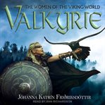 Valkyrie : the women of the Viking world cover image