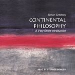 Continental philosophy : a very short introduction cover image