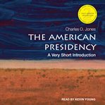 The American Presidency : very short introduction cover image