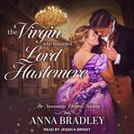 The Virgin Who Humbled Lord Haslemere : Swooning Virgins Society Series, Book 3 cover image