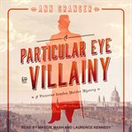 A particular eye for villainy cover image