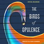The Birds of Opulence cover image