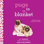 Pugs in a Blanket : Wish Series, Book 3 cover image