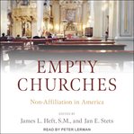 Empty churches : non-affiliation in America cover image