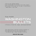 Washington Bullets : A History of the CIA, Coups, and Assassinations cover image