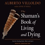 The shaman's book of living and dying cover image