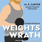 Weights of Wrath : Cipher Office Series, Book 4 cover image