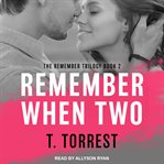 Remember when two : the sequel : book #2 in the trilogy cover image