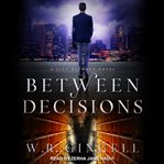 Between decisions cover image