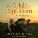 The origin of capitalism. A Longer View cover image