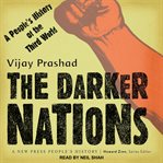 The darker nations : a biography of the short-lived Third World cover image