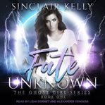 A fate unknown : a paranormal RH novel cover image