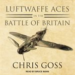 Luftwaffe Aces in the Battle of Britain cover image